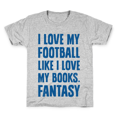 I Love My Football Like I Love My Books. Fantasy Kids T-Shirt