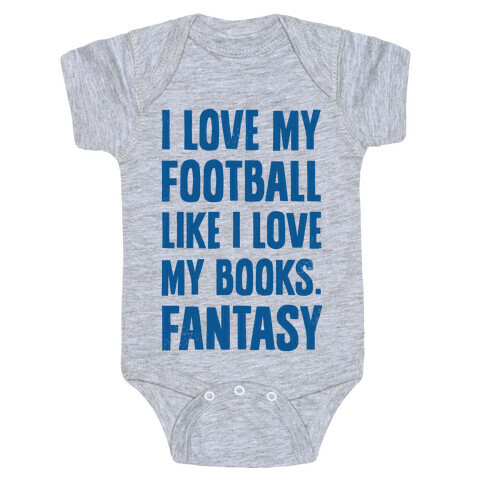 I Love My Football Like I Love My Books. Fantasy Baby One-Piece