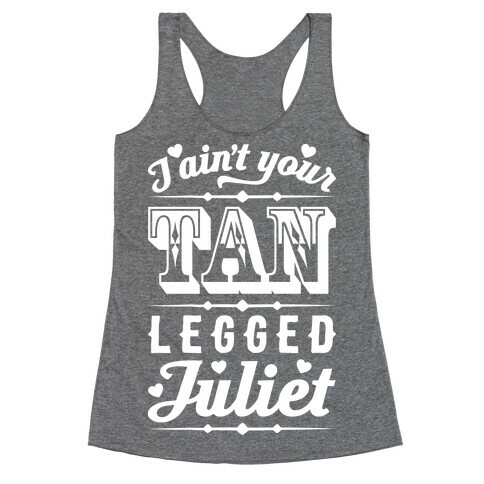 I Ain't Your Tan Legged Juliet Racerback Tank Top