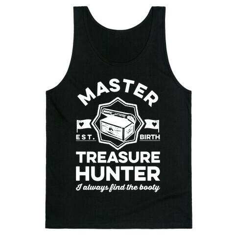 Master Treasure Hunter I Always Find The Booty Tank Top