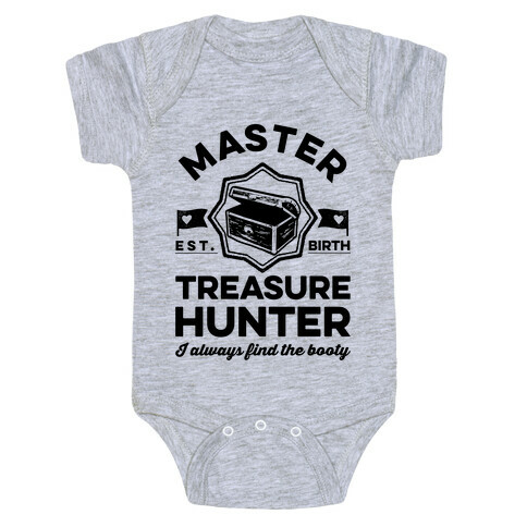 Master Treasure Hunter I Always Find The Booty Baby One-Piece