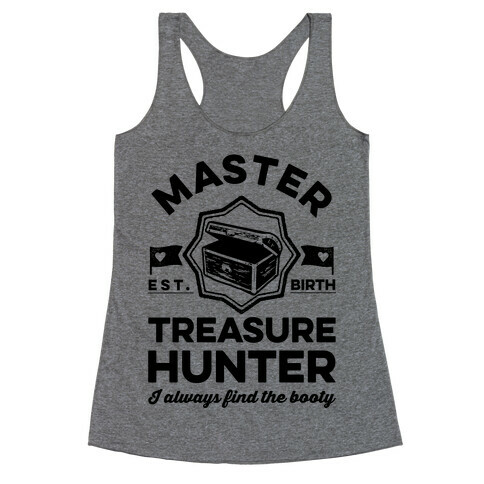 Master Treasure Hunter I Always Find The Booty Racerback Tank Top