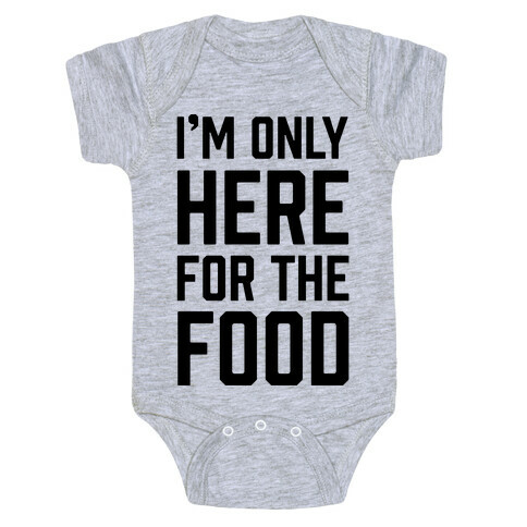 I'm Only Here For The Food Baby One-Piece