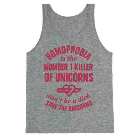 Homophobia Is The Number One Killer Of Unicorns Tank Top