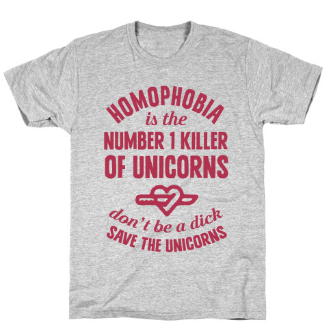 Homophobia Is The Number One Killer Of Unicorns T-Shirt