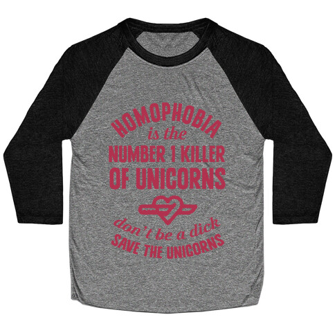 Homophobia Is The Number One Killer Of Unicorns Baseball Tee