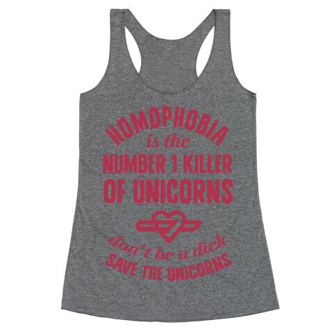 Homophobia Is The Number One Killer Of Unicorns Racerback Tank Top
