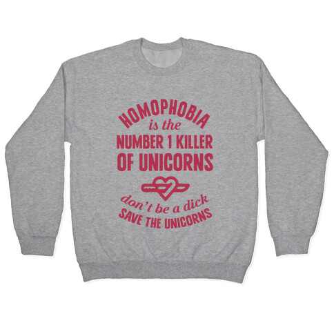 Homophobia Is The Number One Killer Of Unicorns Pullover