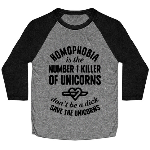 Homophobia Is The Number One Killer Of Unicorns Baseball Tee