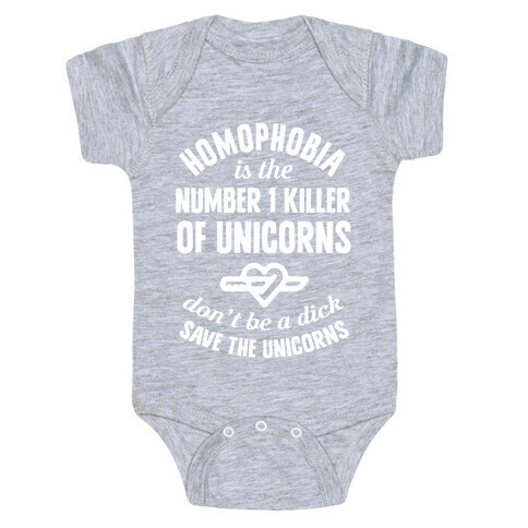 Homophobia Is The Number One Killer Of Unicorns Baby One-Piece