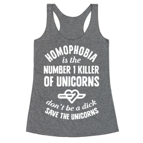 Homophobia Is The Number One Killer Of Unicorns Racerback Tank Top