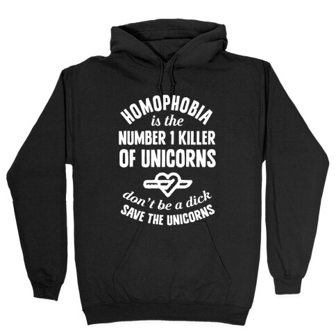 Homophobia Is The Number One Killer Of Unicorns Hooded Sweatshirt