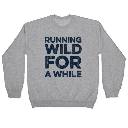 Running Wild For A While Pullover