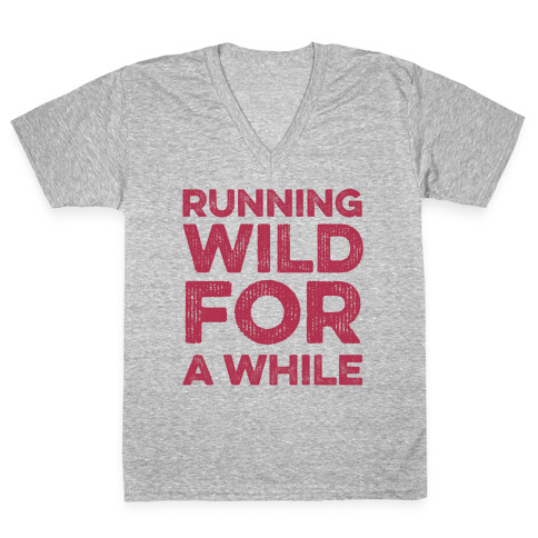 Running Wild For A While V-Neck Tee Shirt