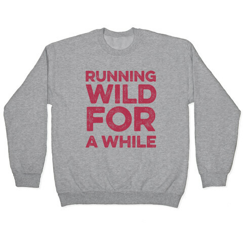 Running Wild For A While Pullover