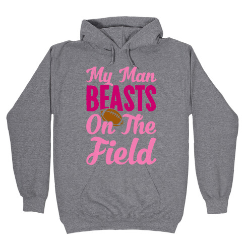 My Man Beasts On The Field Hooded Sweatshirt