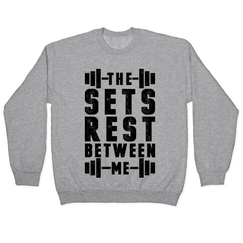 The Sets Rest Between Me Pullover