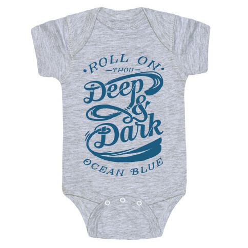 Roll On Thou Deep & Dark Ocean Blue Baby One-Piece