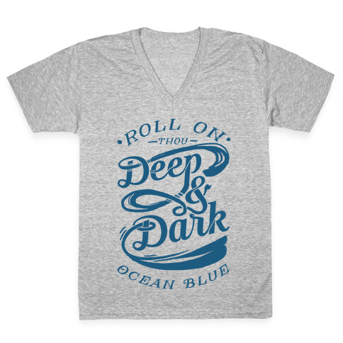 Roll On Thou Deep & Dark Ocean Blue V-Neck Tee Shirt