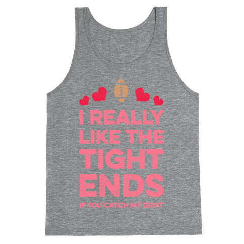 I Really Like the Tight Ends Tank Top