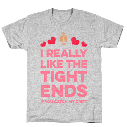 I Really Like the Tight Ends T-Shirt