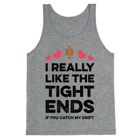 I Really Like the Tight Ends Tank Top