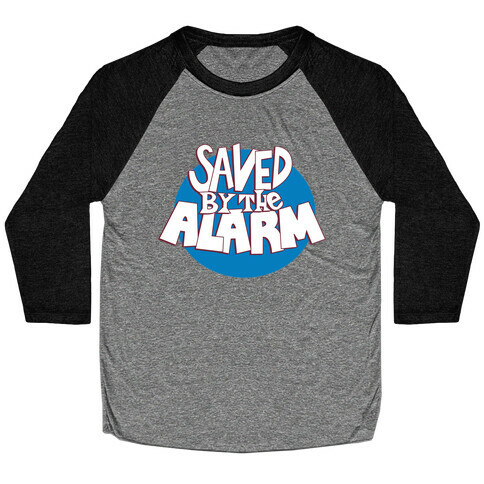 Saved by the Alarm Baseball Tee