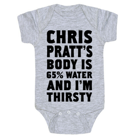 Chris Pratt's Body Is 65% Water And I'm Thirsty Baby One-Piece