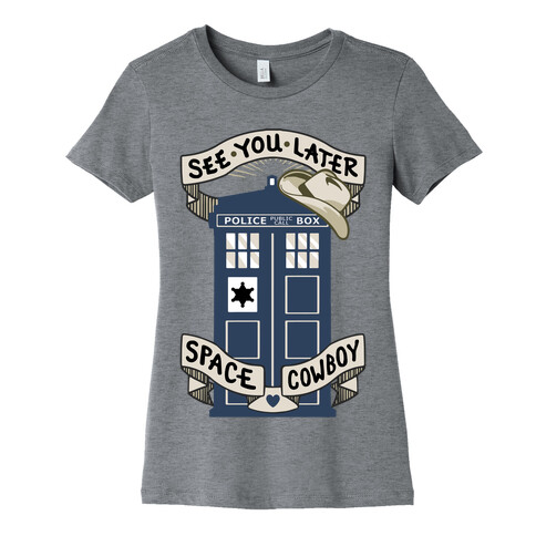See You Later Space Cowboy Womens T-Shirt