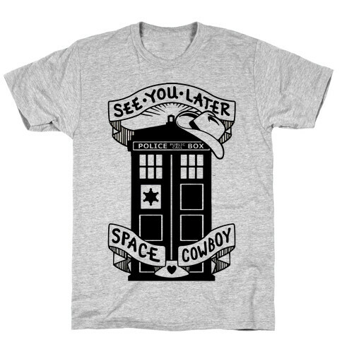 See You Later Space Cowboy T-Shirt