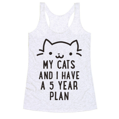 My Cats and I Have A Plan Racerback Tank Top