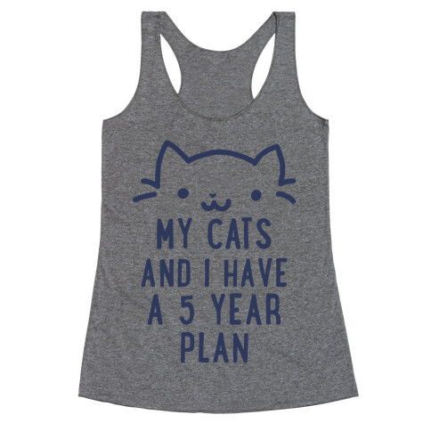 My Cats and I Have A Plan Racerback Tank Top