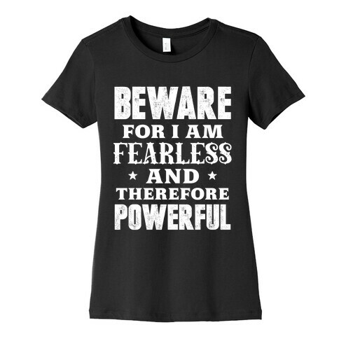 Fearless and Powerful Womens T-Shirt