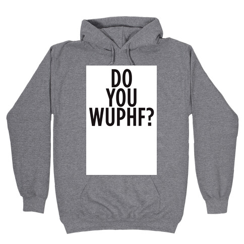 WUPHF Hooded Sweatshirt