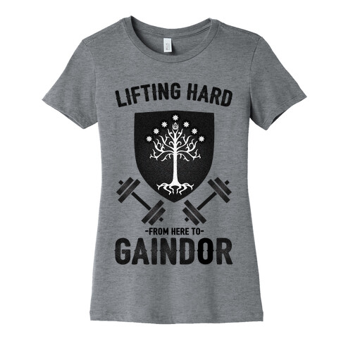 Lifting Hard From Here to Gaindor Womens T-Shirt