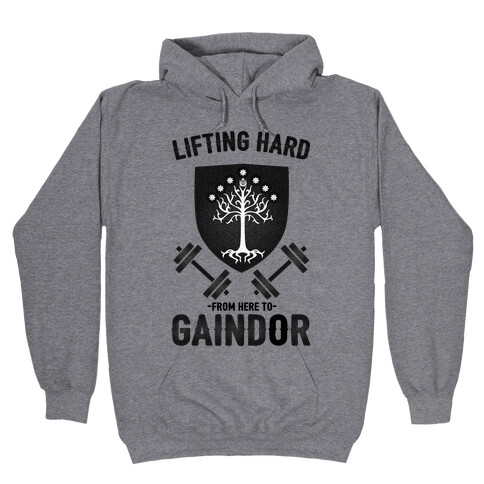 Lifting Hard From Here to Gaindor Hooded Sweatshirt