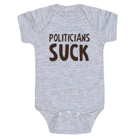 Politicians Suck Baby One-Piece