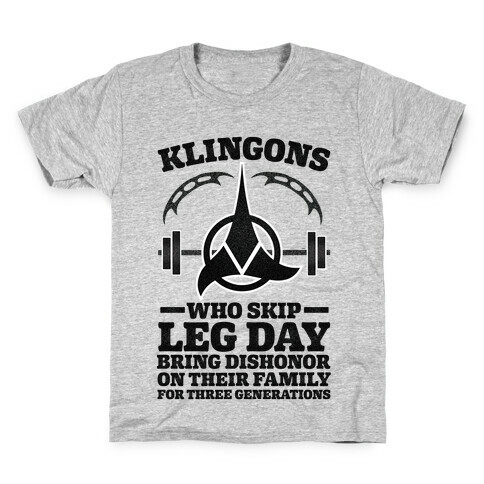 Klingons Who Skip Leg Day Bring Dishonor Kids T-Shirt