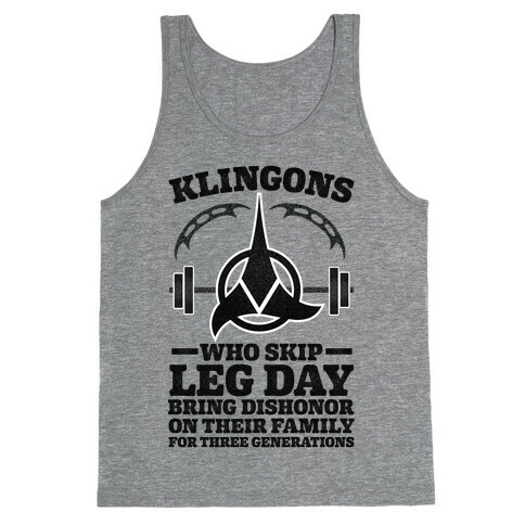 Klingons Who Skip Leg Day Bring Dishonor Tank Top