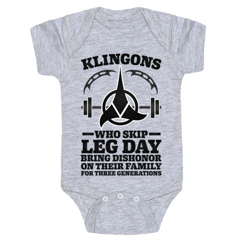 Klingons Who Skip Leg Day Bring Dishonor Baby One-Piece