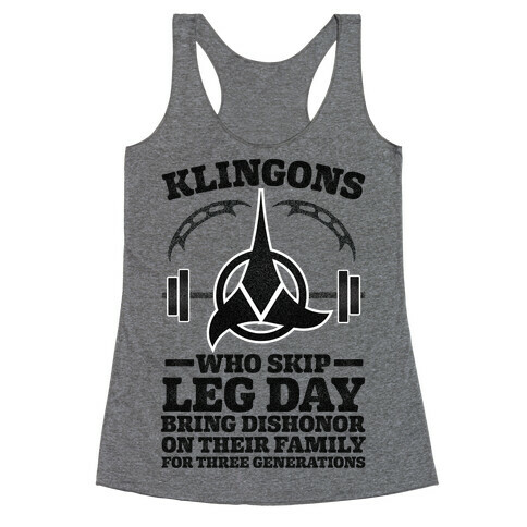 Klingons Who Skip Leg Day Bring Dishonor Racerback Tank Top