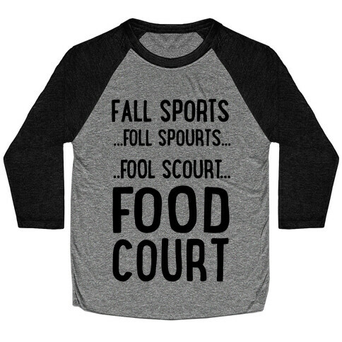 Fall Sports...Food Court Baseball Tee