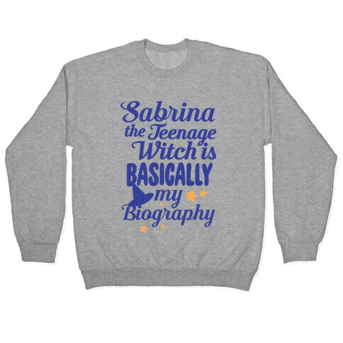 Sabrina The Teenage Witch is My Biography Pullover