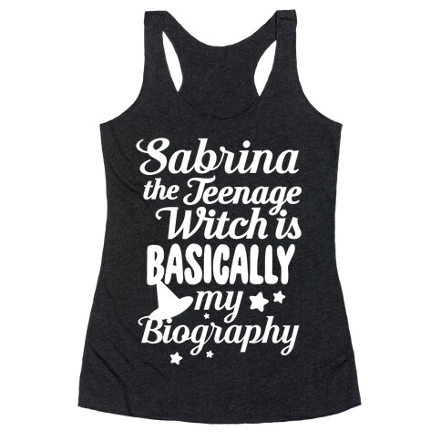 Sabrina The Teenage Witch is My Biography Racerback Tank Top