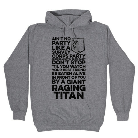 Ain't No Party Like a Survey Corps Party Hooded Sweatshirt