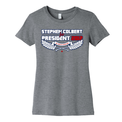 Stephen Colbert for President of South Carolina 2012 Womens T-Shirt