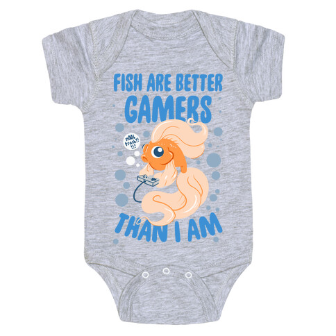 Fish Are Better Gamers Than I Am Baby One-Piece