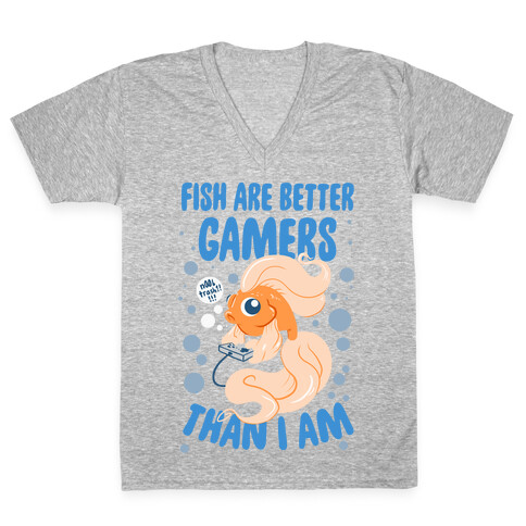 Fish Are Better Gamers Than I Am V-Neck Tee Shirt