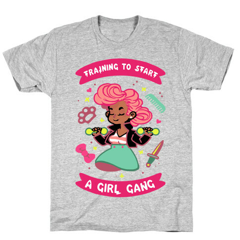 Training To Start A Girl Gang T-Shirt