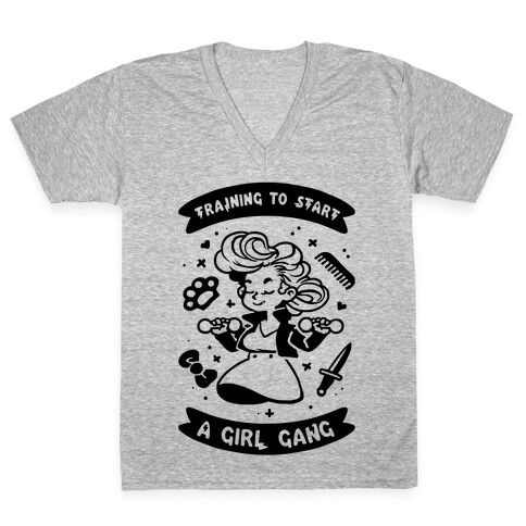 Training To Start A Girl Gang V-Neck Tee Shirt